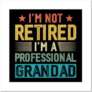 I'm Not Retired I'm A Professional Grandad Vintage Father's Day Posters and Art